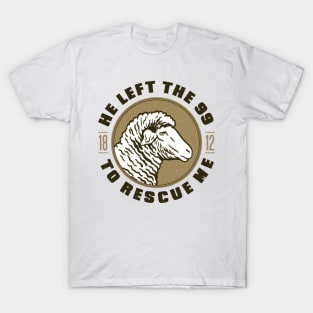 he left the 99 to rescue me T-Shirt